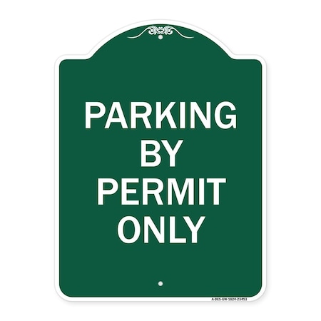 Signmission Designer Series Sign Parking by Permit Only, Green & White Aluminum Sign, 18" x 24", GW-1824-23453 A-DES-GW-1824-23453